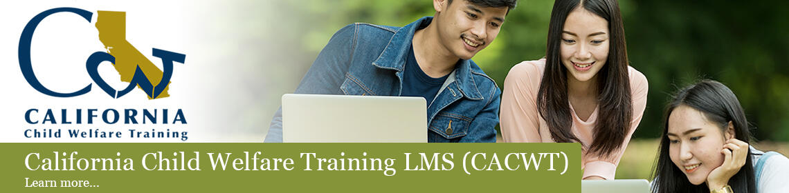 California Child Welfare Training LMS (CACWT)